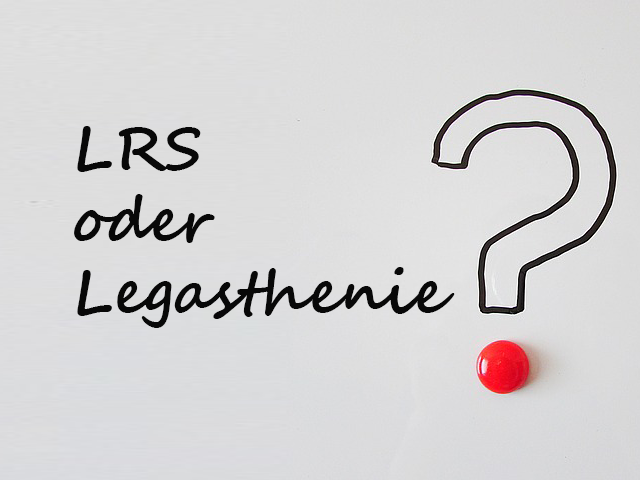 Unterschied LRS und Legasthenie